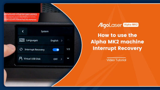 How to Use Interrupt Recovery on the Alpha MK2 Laser Engraver
