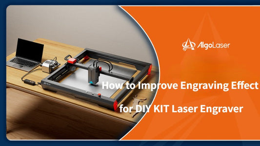 How to Improve Engraving Effect for DIY KIT Laser Engraver